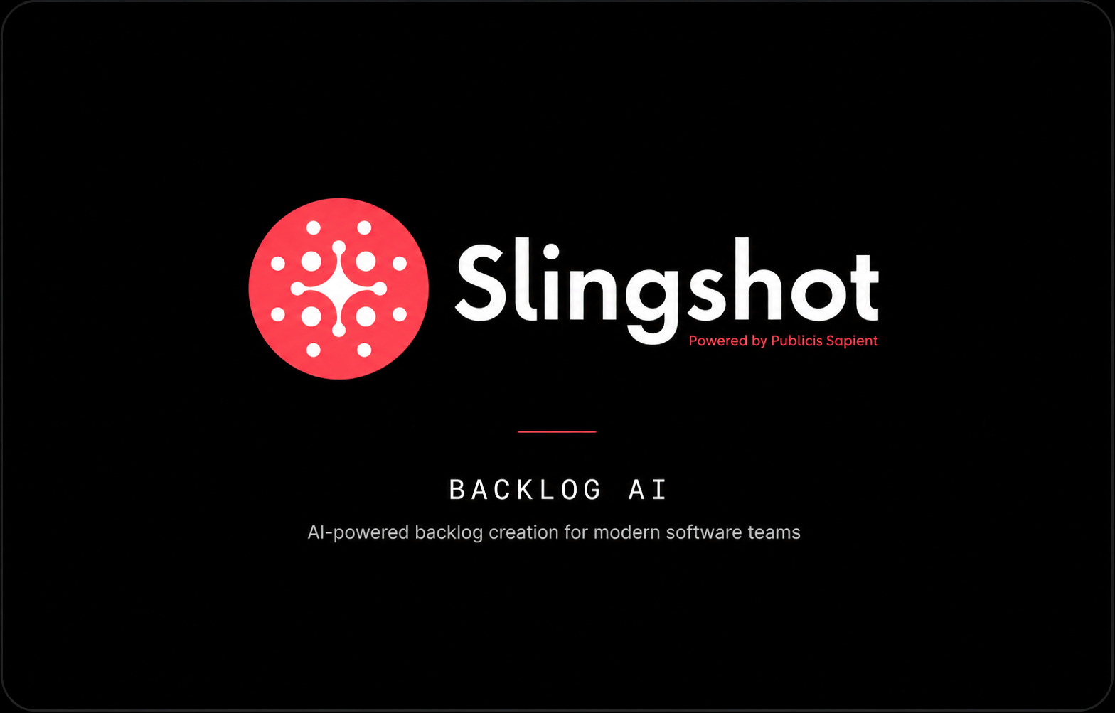 Backlog AI — Slingshot, powered by Publicis Sapient